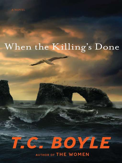 Title details for When the Killing's Done by T.C. Boyle - Wait list